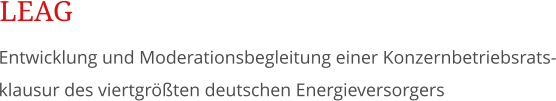 Entwicklung und Moderationsbegleitung einer Konzernbetriebsrats-klausur des viertgrten deutschen Energieversorgers LEAG